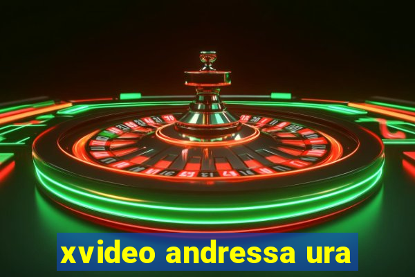 xvideo andressa ura